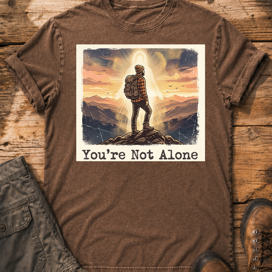 You Are Not Alone T-Shirt